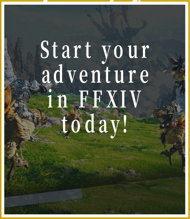 Start your adventure in Final Fantasy 14 today! 