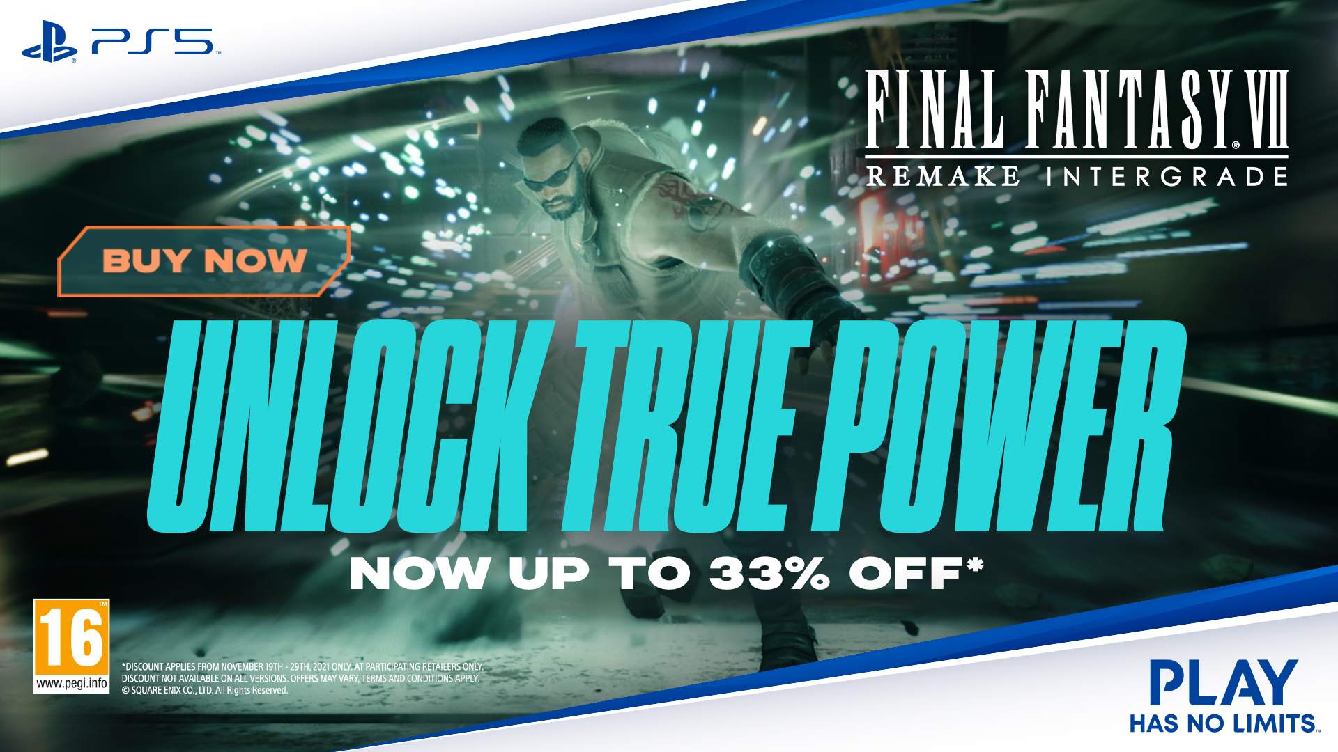 FF7 REMAKE INTERGRADE LIMITED TIME ONLY - UP TO 33% OFF*